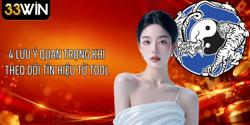 4 lưu ý quan trọng khi theo dõi tín hiệu từ tool