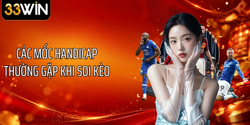 Các mốc handicap thường gặp khi soi kèo