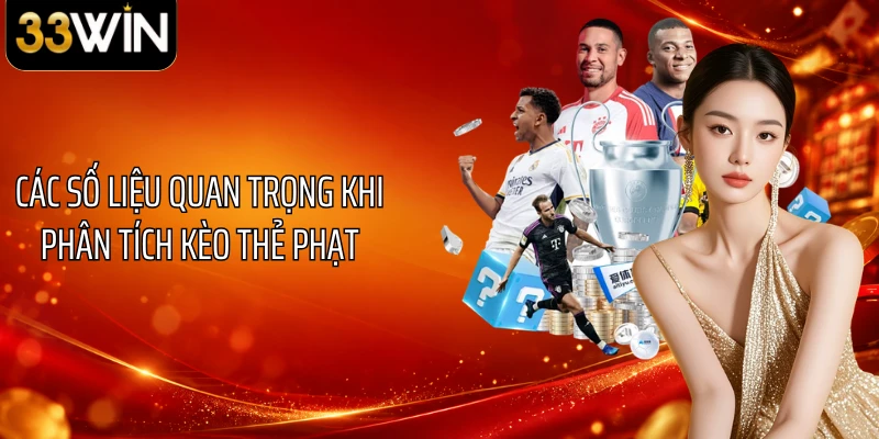 Các số liệu quan trọng khi phân tích kèo thẻ phạt 