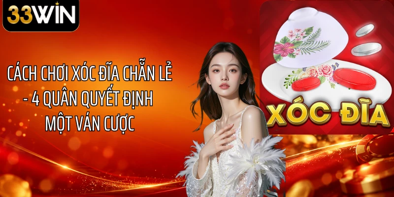 Cách Chơi Xóc Đĩa Chẵn Lẻ - 4 Quân Quyết Định Một Ván Cược