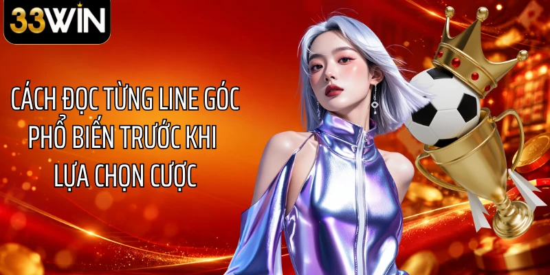 Cách đọc từng line góc phổ biến trước khi lựa chọn cược