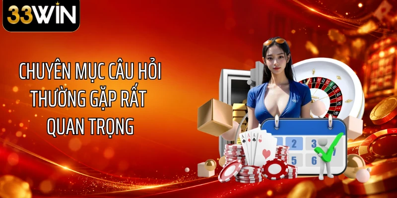 Chuyên mục câu hỏi thường gặp rất quan trọng