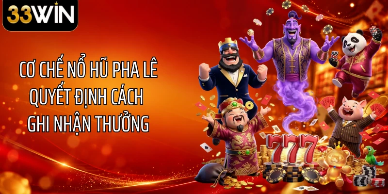 Cơ chế nổ hũ pha lê quyết định cách ghi nhận thưởng