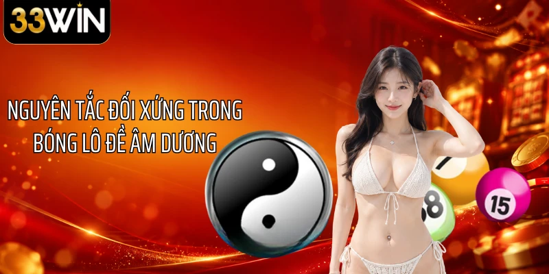 Nguyên tắc đối xứng trong bóng lô đề âm dương