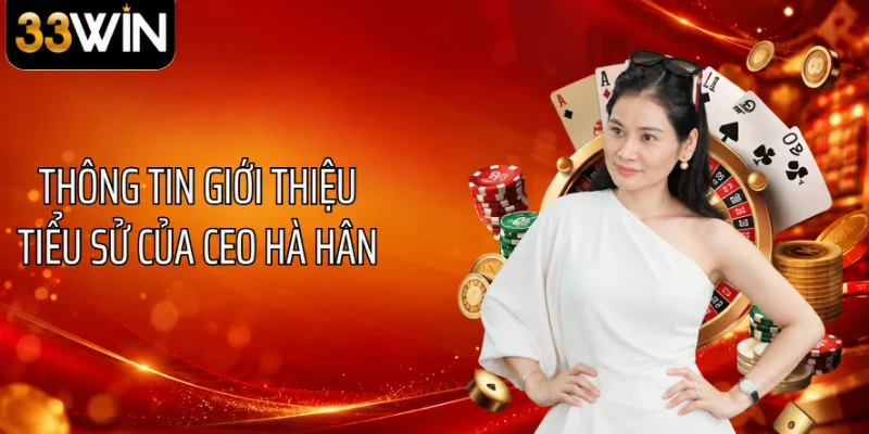 Thông tin giới thiệu tiểu sử của CEO Hà Hân